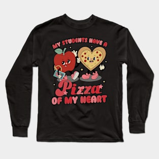 My Students Have A Pizza Of My Heart Valentines Day Teacher Long Sleeve T-Shirt